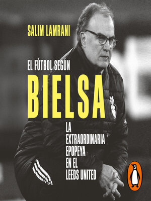cover image of El fútbol según Bielsa